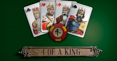 4 of a King
