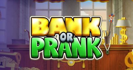 Bank or Prank